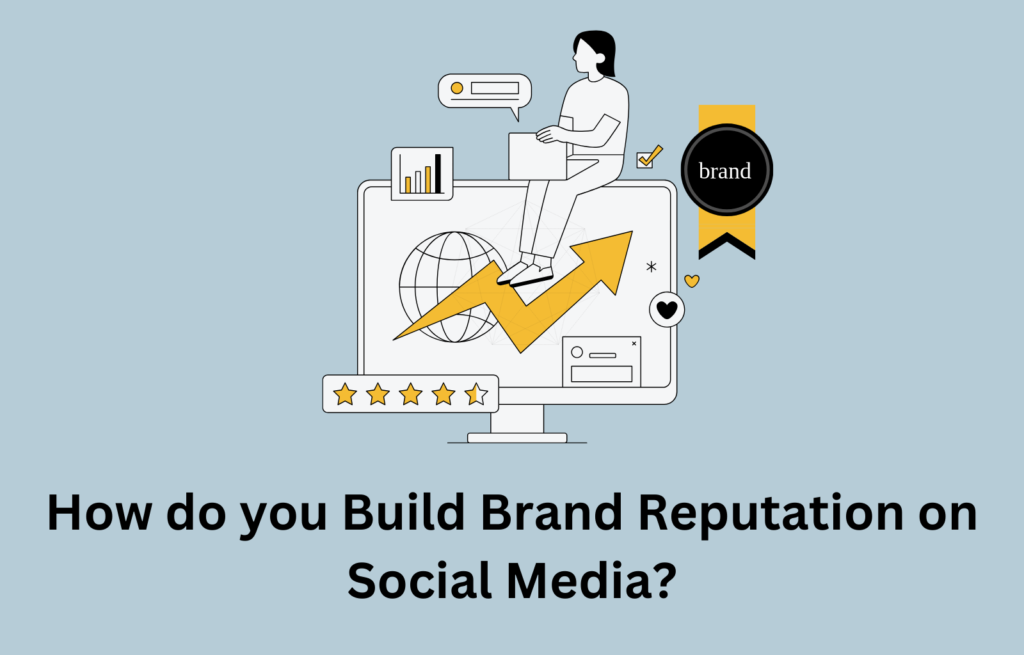 How do you build brand reputation on social media