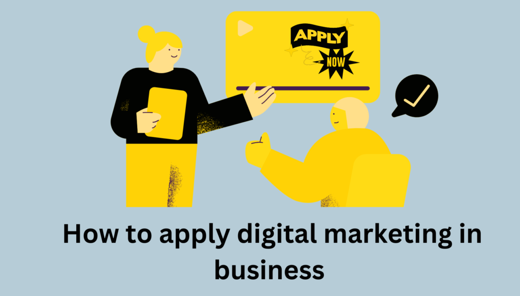  How to apply digital marketing in business