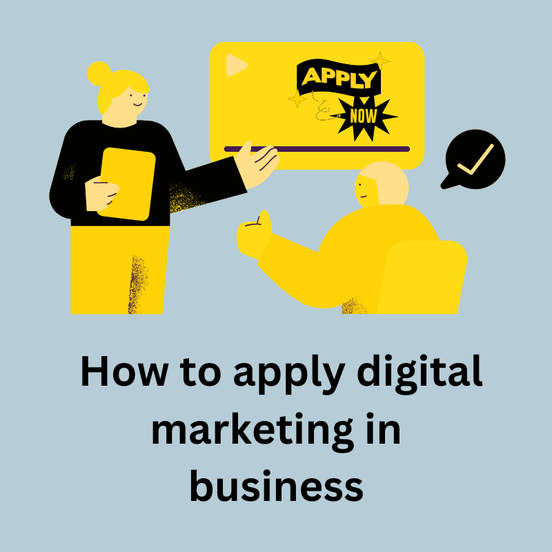 How to apply digital marketing in business