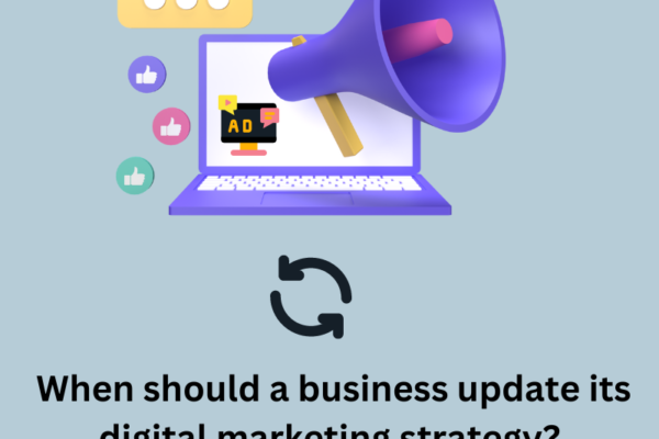 When should a business update - its digital marketing strategy